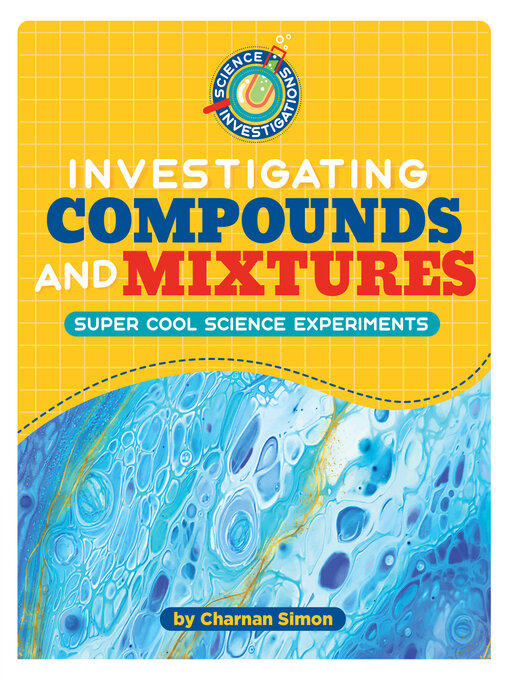 Title details for Investigating Compounds and Mixtures by Charnan Simon - Available